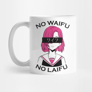 NO WAIFU NO LAIFU Mug